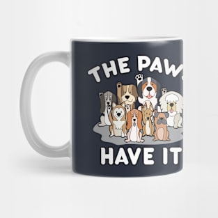 The Paws Have It Dog Mug